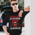 Herren Grillen Ist Kochen Für Männer Grillmeister Spruch Papa Opa Langarmshirts Geschenke für Ihn