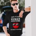 This Is My Human Costume I'm Really An Apple Long Sleeve T-Shirt Gifts for Him