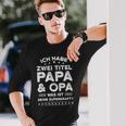 Ich Habe Zwei Titel: Papa & Opa Schwarzes Langarmshirts für Männer Geschenke für Ihn