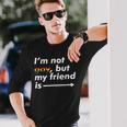 I'm Not Gay But My Friend Is Lgbt AllyLong Sleeve T-Shirt Gifts for Him