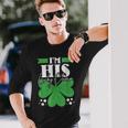 I'm His Shamrock Couple St Patrick's Day Long Sleeve T-Shirt Gifts for Him