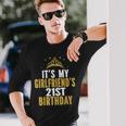 It's My Girlfriend's 21St Birthday 21 Years Old Woman Long Sleeve T-Shirt Gifts for Him