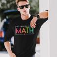 Its A Good Day To Do Math Test Day Testing Math Teachers Kid Long Sleeve T-Shirt Gifts for Him