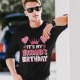 It's My Husband's Birthday Celebration Long Sleeve T-Shirt Gifts for Him