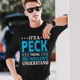It's A Peck Thing Surname Family Last Name Peck Long Sleeve T-Shirt Gifts for Him