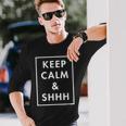 Keep Calm And Shhh Librarian Joke Quote Long Sleeve T-Shirt Gifts for Him