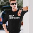 Keep Hammering Archery Motivational-Archery Bow Hunting Long Sleeve T-Shirt Gifts for Him