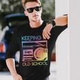 Keeping It Old School Retro 80S 90S Boombox Music Long Sleeve T-Shirt Gifts for Him