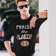 Keto Praise The Lard Bacon Long Sleeve T-Shirt Gifts for Him