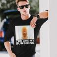 Lebonbon You Are My Sunshine Meme Long Sleeve T-Shirt Gifts for Him