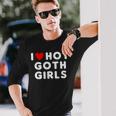 I Love Hot Goth Girls Red Heart Long Sleeve T-Shirt Gifts for Him