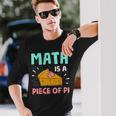 Math Is A Piece Of Pie Pi Day Math Lover Long Sleeve T-Shirt Gifts for Him
