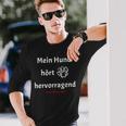 Mein Hund hört hervorragend Lustiges Hunde-Themen Langarmshirts in Schwarz Geschenke für Ihn