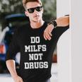 Do Milfs Not Drugs S Langarmshirts Geschenke für Ihn