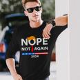 Nope Not Again Sarcastic Long Sleeve T-Shirt Gifts for Him