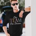 One Team One Dream Sport Team Long Sleeve T-Shirt Gifts for Him