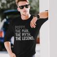 Poppy The Man The Myth The Legend Father's Day For Grandpa Long Sleeve T-Shirt Gifts for Him