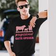 Professional Gate Opener Farm Apparel Long Sleeve T-Shirt Gifts for Him