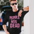 Punks Not Dead Punk Rock Fan Vintage Grunge Long Sleeve T-Shirt Gifts for Him