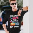 Raised On 90S Boy Bands Cassette Tape Retro Long Sleeve T-Shirt Gifts for Him