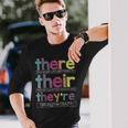 There Their They'reEnglish Grammar Teacher Long Sleeve T-Shirt Gifts for Him