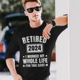 Retired 2024 I Worked My Whole Life For This Retirement Long Sleeve T-Shirt Gifts for Him