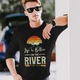 Retro Kayaking Life Is Better On The River Long Sleeve T-Shirt Gifts for Him