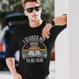 Retro Vintage I Closed My Book To Be Here Book Lover Reading Long Sleeve T-Shirt Gifts for Him