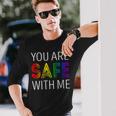 You Are Safe With Me Long Sleeve T-Shirt Gifts for Him