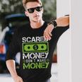 Scared Money Dont Make Money Dollar Cash Graphic Boss Long Sleeve T-Shirt Gifts for Him