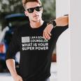 Im A School Counselor Whats Your Super Power Long Sleeve T-Shirt Gifts for Him