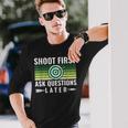 Shoot First Ask Questions Later Archery Bows Long Sleeve T-Shirt Gifts for Him