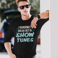 Show Tune Singer Theater Lover Broadway Musical Long Sleeve T-Shirt Gifts for Him