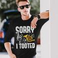 Sorry I Tooted French Horn Player French Hornist Long Sleeve T-Shirt Gifts for Him