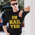 State Of Michigan Oh Hail Yes U M Ann Arbor Mi Aa Long Sleeve T-Shirt Gifts for Him