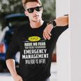 Super Emergency Management Major Have No Fear Long Sleeve T-Shirt Gifts for Him