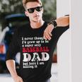 A Super Sexy Baseball Dad But Here I'm Father's Day Long Sleeve T-Shirt Gifts for Him