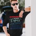 Superheroes Without Capes Are Called Social Worker Long Sleeve T-Shirt Gifts for Him