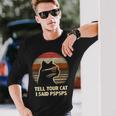 Tell Your Cat I Said Pspsps Retro Cat Old-School Vintage Long Sleeve T-Shirt Gifts for Him