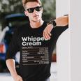 Thanksgiving Whipped Cream Nutritional Facts Long Sleeve T-Shirt Gifts for Him