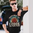 That's What I Do I Cook And I Know Things Cooking Long Sleeve T-Shirt Gifts for Him