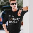 This Totality Rocks 2024 Total Solar Eclipse Totality Long Sleeve T-Shirt Gifts for Him