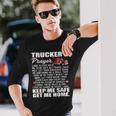 Truckers Prayer Keep Me Safe Get Me Home Hauler Truck Driver Long Sleeve T-Shirt Gifts for Him