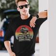 Vintage Retro Buckle Up I Want To Try Something Offroad Car Long Sleeve T-Shirt Gifts for Him