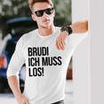 Brudi Brudi Bruder Bro Muss Weg Rap Fan Langarmshirts Geschenke für Ihn