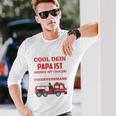 Children's Egal Wie Cool Dein Papa Meiner Ist Fireman Langarmshirts Geschenke für Ihn