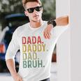 Dada Daddy Dad Bruh Father's Day Proud Dad Grandpa Long Sleeve T-Shirt Gifts for Him