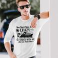 You Don't Have To Be Crazy To Cruise With Us We'll Teach You Long Sleeve T-Shirt Gifts for Him