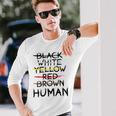 Gegen Rassismus No Racism Human Langarmshirts Geschenke für Ihn