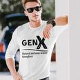 Generation X Gen X Raised On Hose Water And Neglect Long Sleeve T-Shirt Gifts for Him